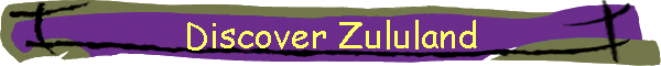 Discover Zululand