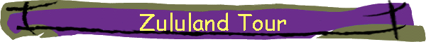Zululand Tour
